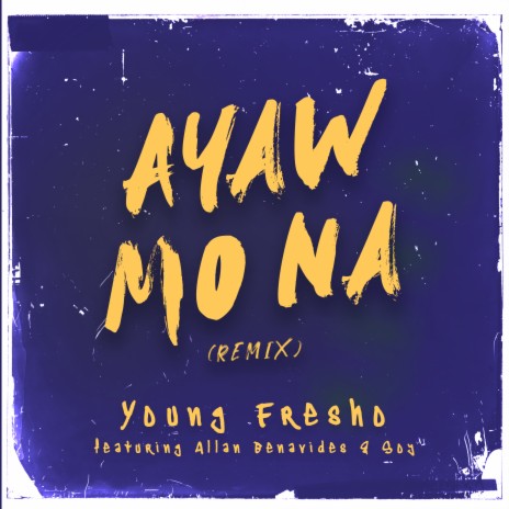 Ayaw Mo Na (Remix) ft. Allan Benavides cover art