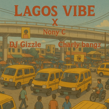 Lagos Vibes ft. Dj Gizzle & Charly Bangz cover art