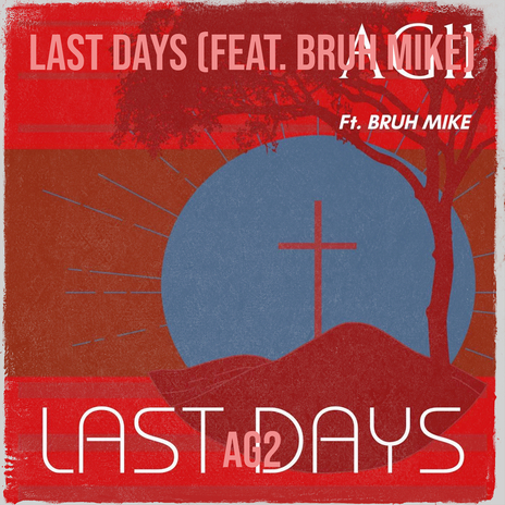 Last Days ft. Bruh mike cover art