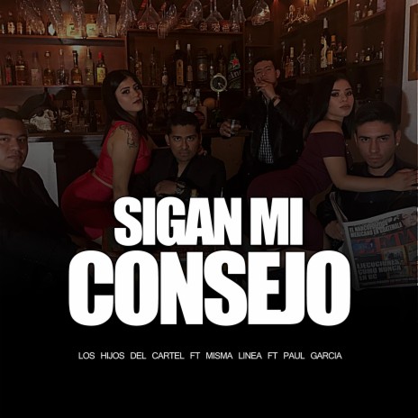 Sigan Mi Consejo ft. misma linea & Paul Garcia