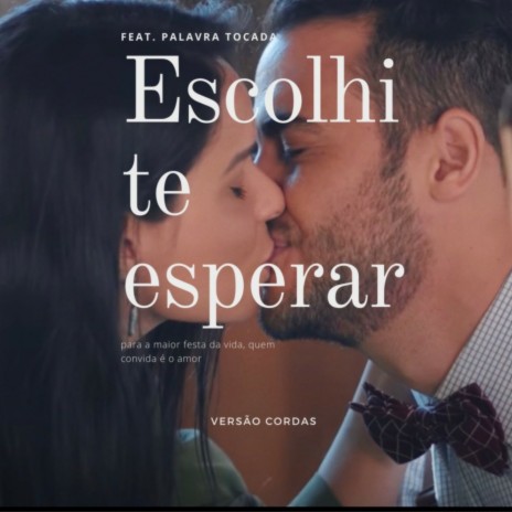 Escolhi te esperar ft. Palavra Tocada cover art