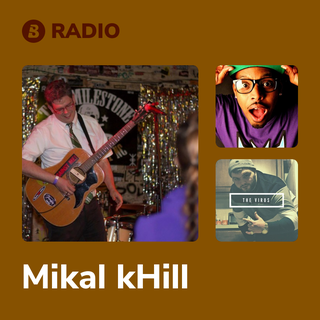 Mikal kHill Radio