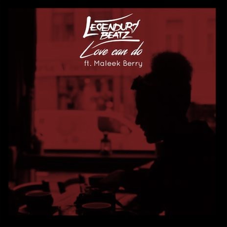 Love Can Do ft. Maleek Berry