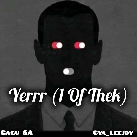 Yerrr (1 Of Thek) ft. Cya Leejoy cover art