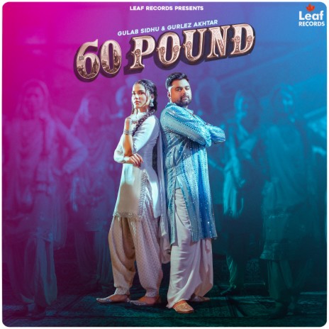 60 Pound ft. Gurlez Akhtar & Jang Dhillon