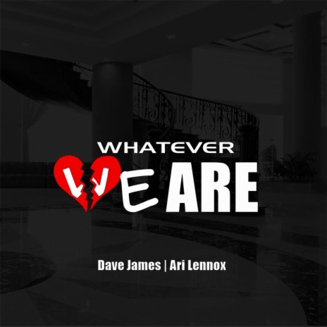 Whatever We Are ft. Ari Lennox