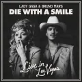 Die With A Smile - Live in Las Vegas