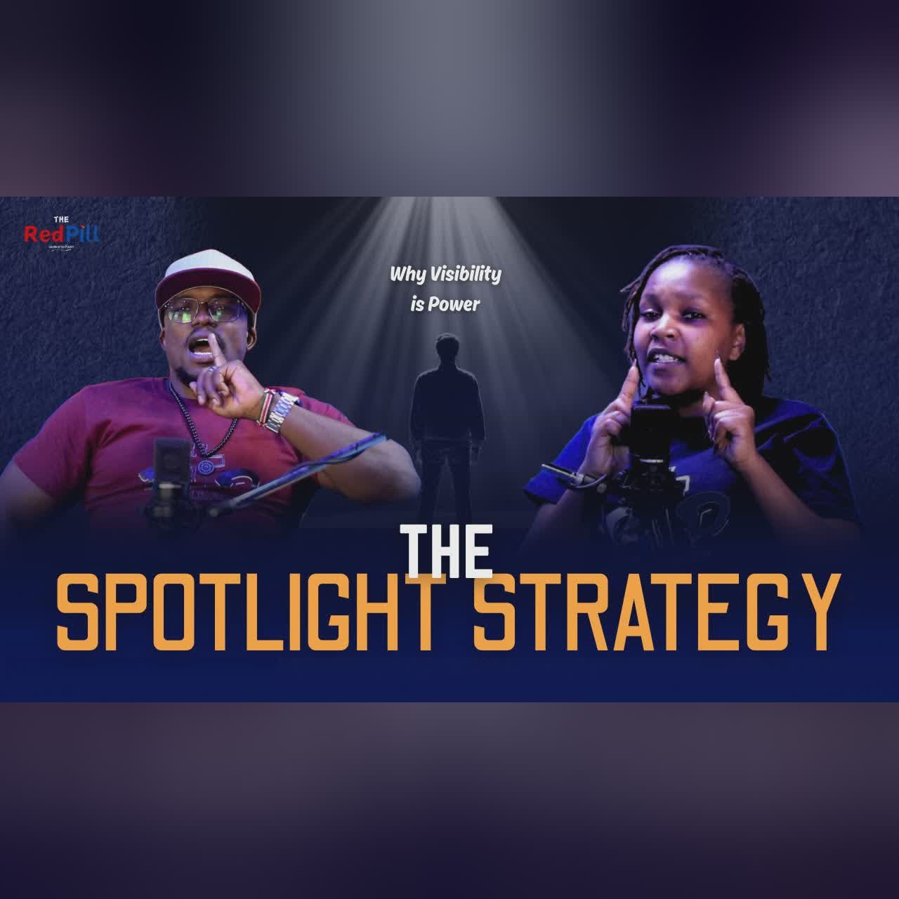 THE SPOTLIGHT STRATEGY: WHY VISIBILITY IS POWER cover art