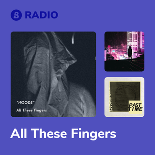 All These Fingers Radio