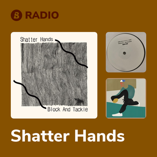 Shatter Hands Radio