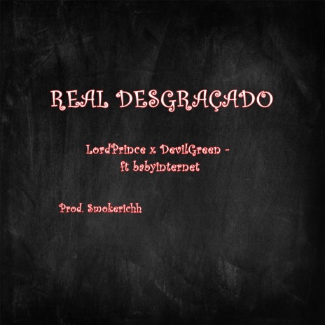 Real Desgraçado ft. Baby Internet cover art