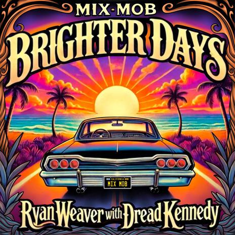 Brighter Days ft. Ryan Weaver & Dread Kennedy