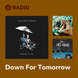 Down For Tomorrow Radio