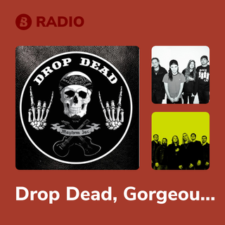 Drop Dead, Gorgeous Radio
