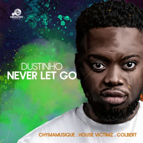 Never Let Go ft. Chymamusique, House Victimz & Colbert cover art