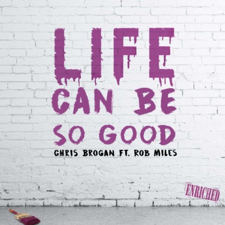 Life Can Be So Good (Extended Mix) ft. Rob Miles