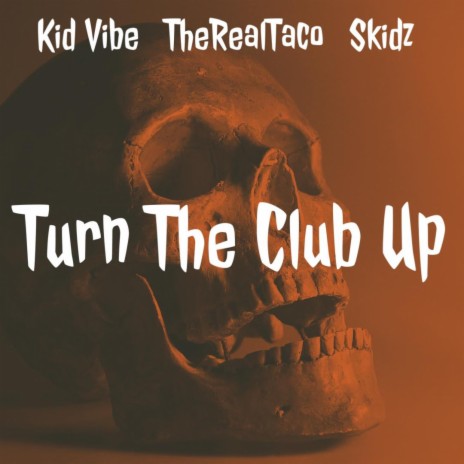 Turn The Club Up ft. Kid Vibe & Skidz cover art