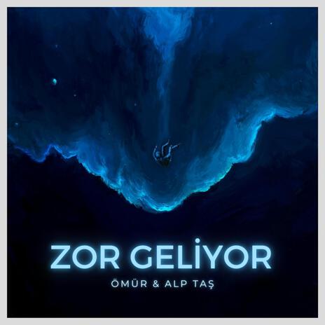 Zor Geliyor ft. Alp Taş