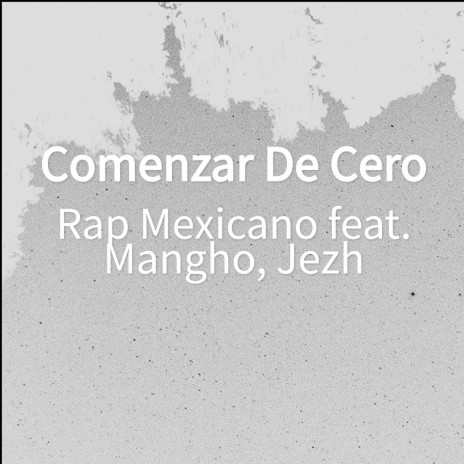 Comenzar De Cero ft. Jezh & Mangho
