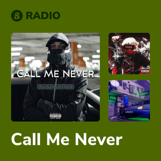 Call Me Never Radio