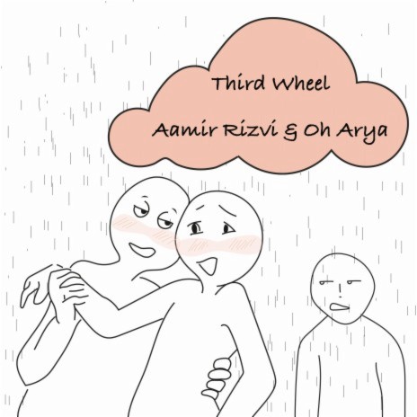 Third Wheel ft. Oh Arya