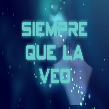 Siempre que la veo cover art