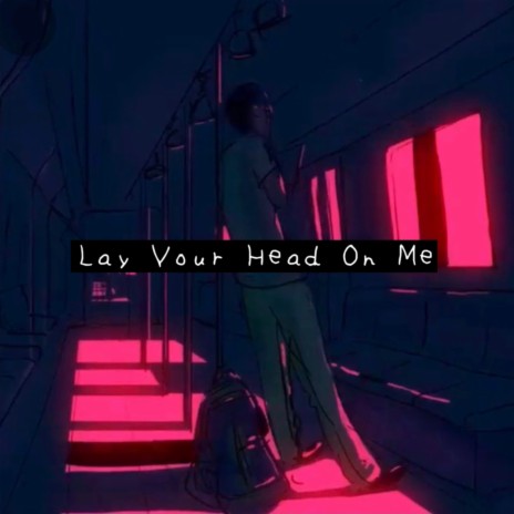 Lay Your Head On Me cover art