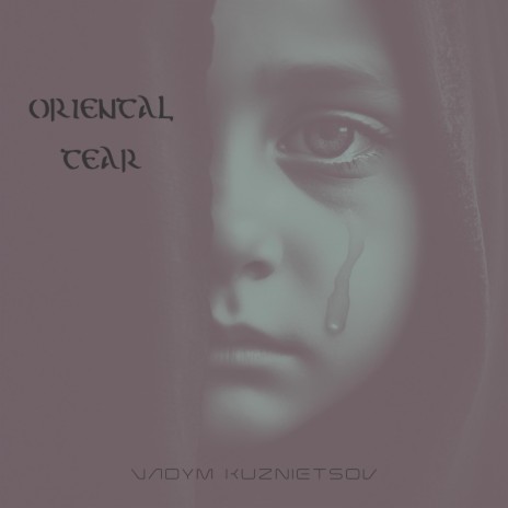 Oriental Tear