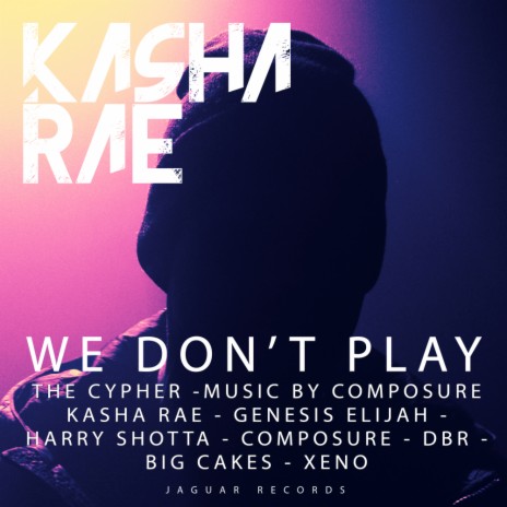 We Don't Play (The Cypher) (Original Mix) ft. Genesis Elijah, Harry Shotta, Composure, Big Cakes, DBR & Xeno cover art