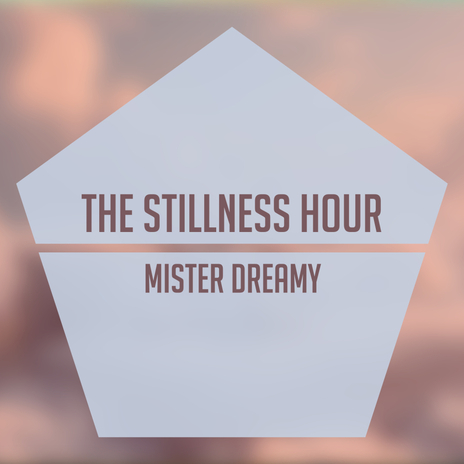 The Stillness Hour