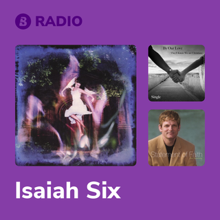 Isaiah Six Radio