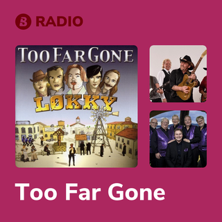 Too Far Gone Radio