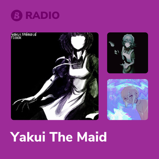 Yakui The Maid Radio