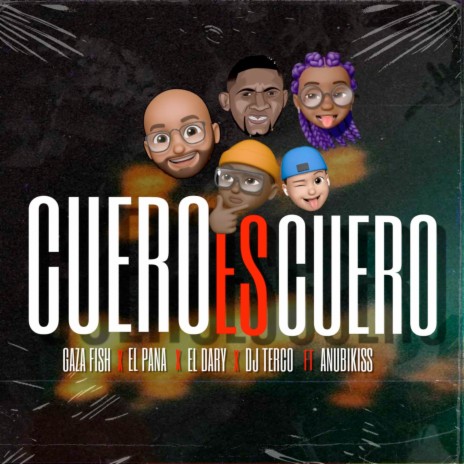 Cuero Es Cuero ft. El Dary, El Pana, Dj Terco & Anubikiss cover art