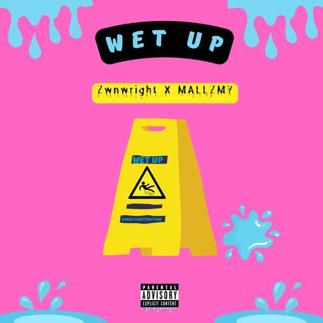Wet up ft. MałłžM7 cover art