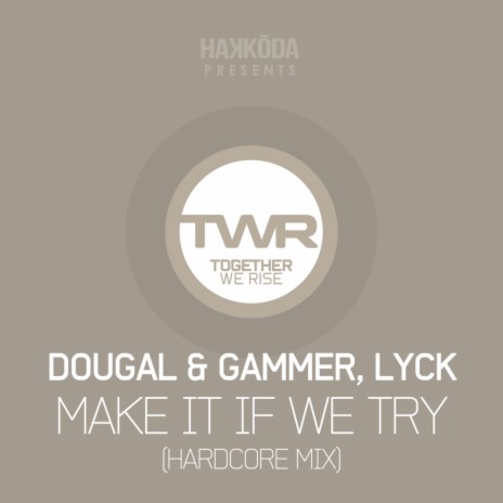 Make It If We Try (Hardcore Mix) ft. Lyck cover art