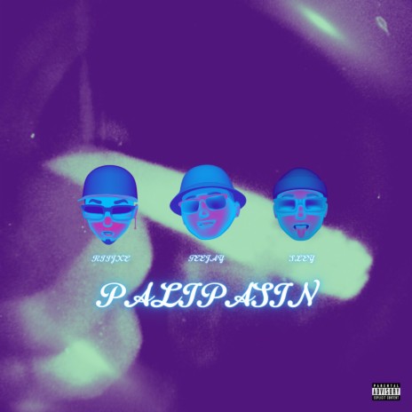 PALIPASIN ft. SLEY & Kiijxe cover art