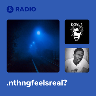 .nthngfeelsreal? Radio