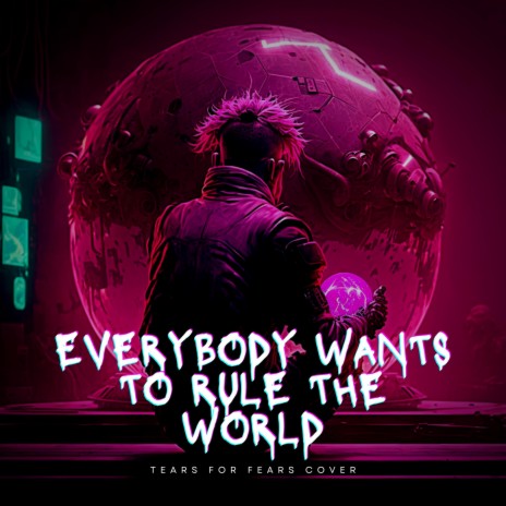 Everybody Wants To Rule The World cover art