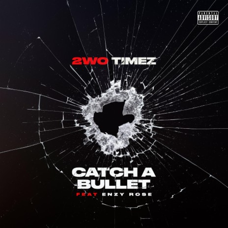Catch A Bullet ft. Enzyrose