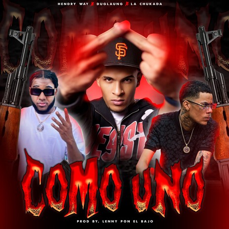 Como Uno ft. Hendry Way & La Chukada