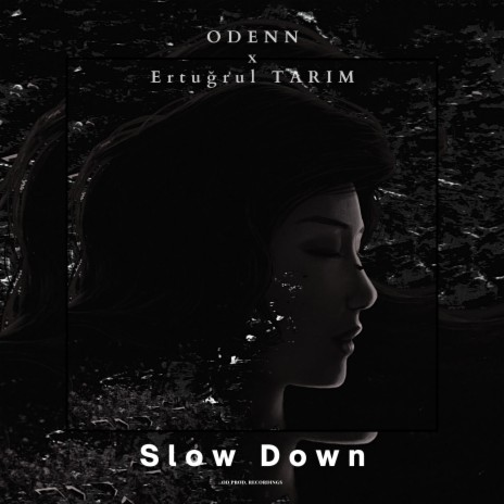 Slow Down ft. ErtuğrulTarım