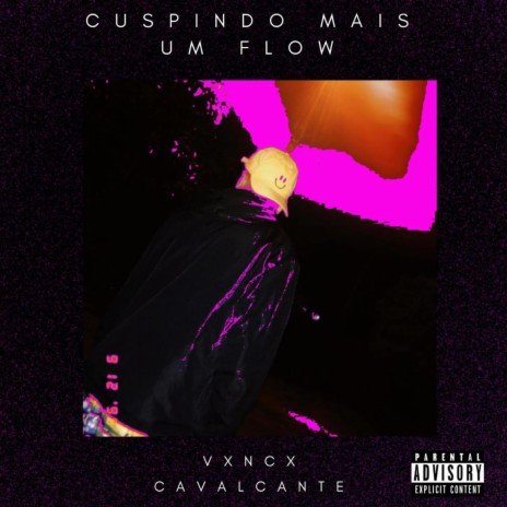 Cuspindo Mais um Flow ft. Vxncx