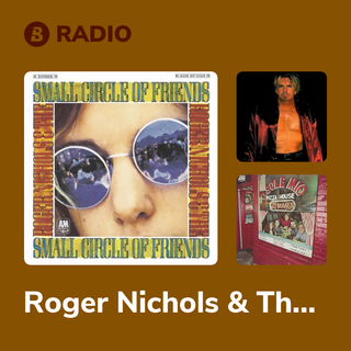 Roger Nichols & The Small Circle Of Friends Radio