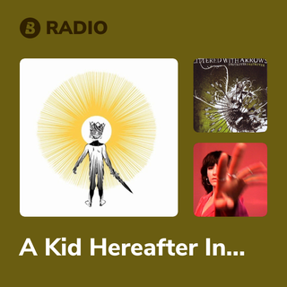 A Kid Hereafter In The Grinding Light Radio