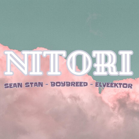 Nitori ft. Boybreed & Elveektor cover art