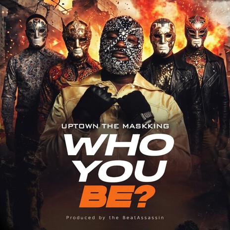 WHO YOU BE