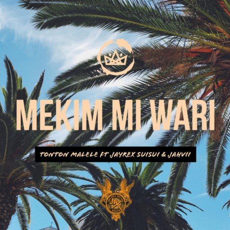 Mekim Mi Wari ft. Jayrex Suisui & Jahvii cover art