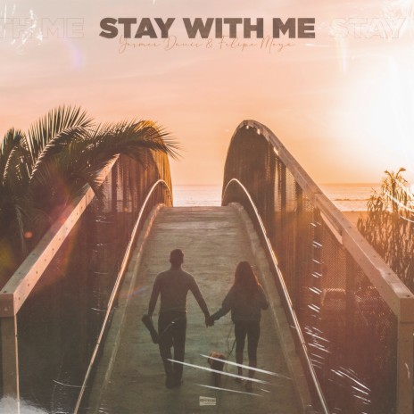 Stay With Me ft. Felipe Moya cover art