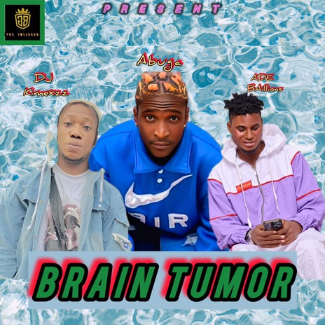 Brain Tumor ft. DJ Kimexzz & Ade-Billionz cover art